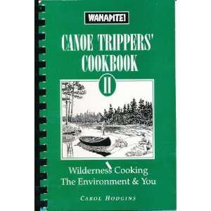 Wanapitei: Canoe Trippers & Cookbook II: Wilderness Cooking, The Environment and You