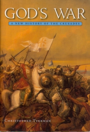 God’s War: A New History of the Crusades