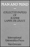 Man and Mind: Collected Papers of Jeanne Lampl-De Groot