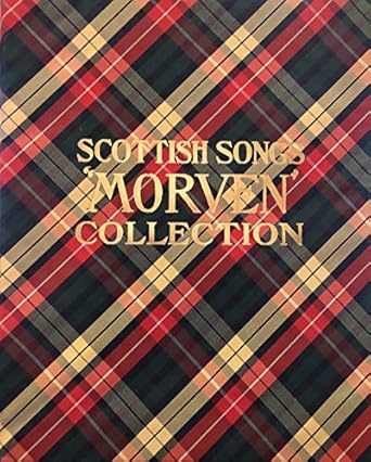 Scottish Songs Morven Collection Hardcover – January 1, 1920