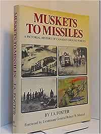 Muskets to missiles: A pictorial history of Canada's ground forces