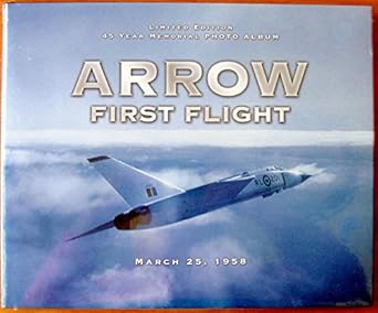 Arrow First Flight 45 Year Memorial Photo Album