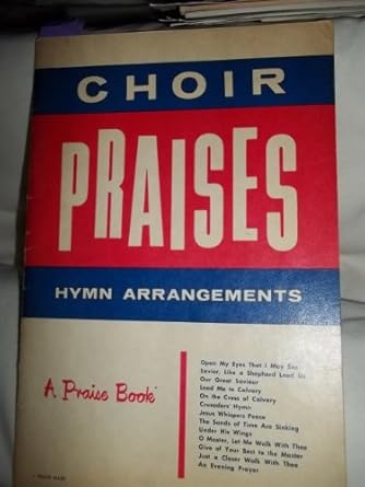 Choir Praises Hymn Arrangements - A Praise Book