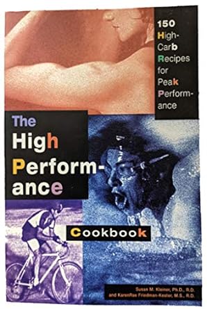 The High-Performance Cookbook: 150 High-Carb Recipes for Peak Performance