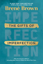 Load image into Gallery viewer, The Gifts of Imperfection: 10th Anniversary Edition

