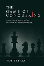 Load image into Gallery viewer, The Game of Conquering: Strategies To Overcome Fears In Network Marketing
