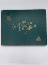 Load image into Gallery viewer, The Columbian Exposition Album: Containing Views of the Grounds, Main and State Buildings, Statuary, Architectural Details, Interiors, Midway Plaisance Scenes and other Interesting Objects
