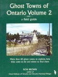 Ghost Towns of Ontario Volume 2