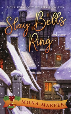 Slay Bells Ring: A Christmas Cozy Mystery Series Book 2