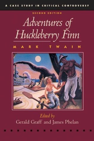 The Adventures of Huckleberry Finn (Case Studies in Critical Controversy)