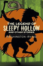 Load image into Gallery viewer, Washington Irving's The Legend of Sleepy Hollow and Other Stories
