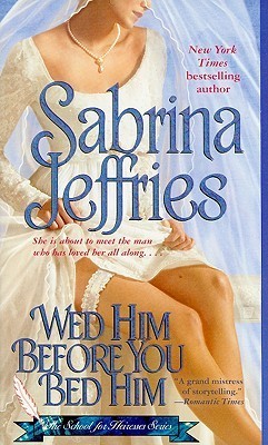 Wed Him Before You Bed Him