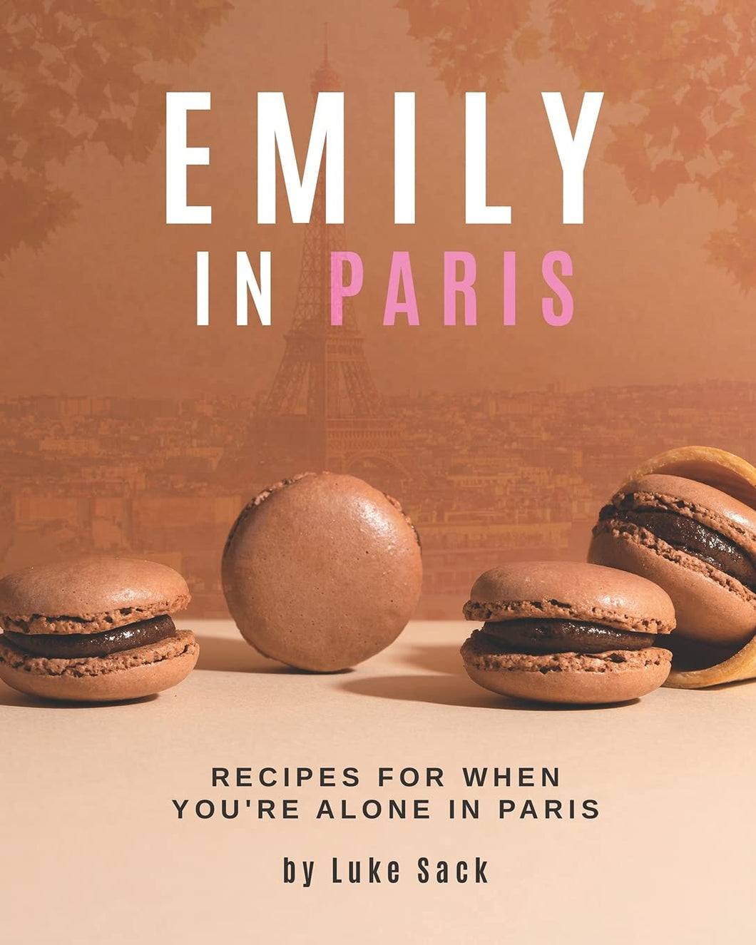 Emily In Paris: Recipes for When You're Alone in Paris