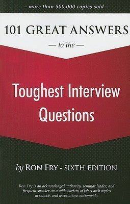 101 Great Answers to the Toughest Interview Questions