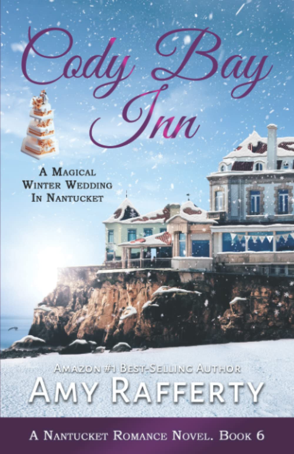 Cody Bay Inn: A Magical Winter Wedding In Nantucket: A Nantucket Romance Novel. Book 6