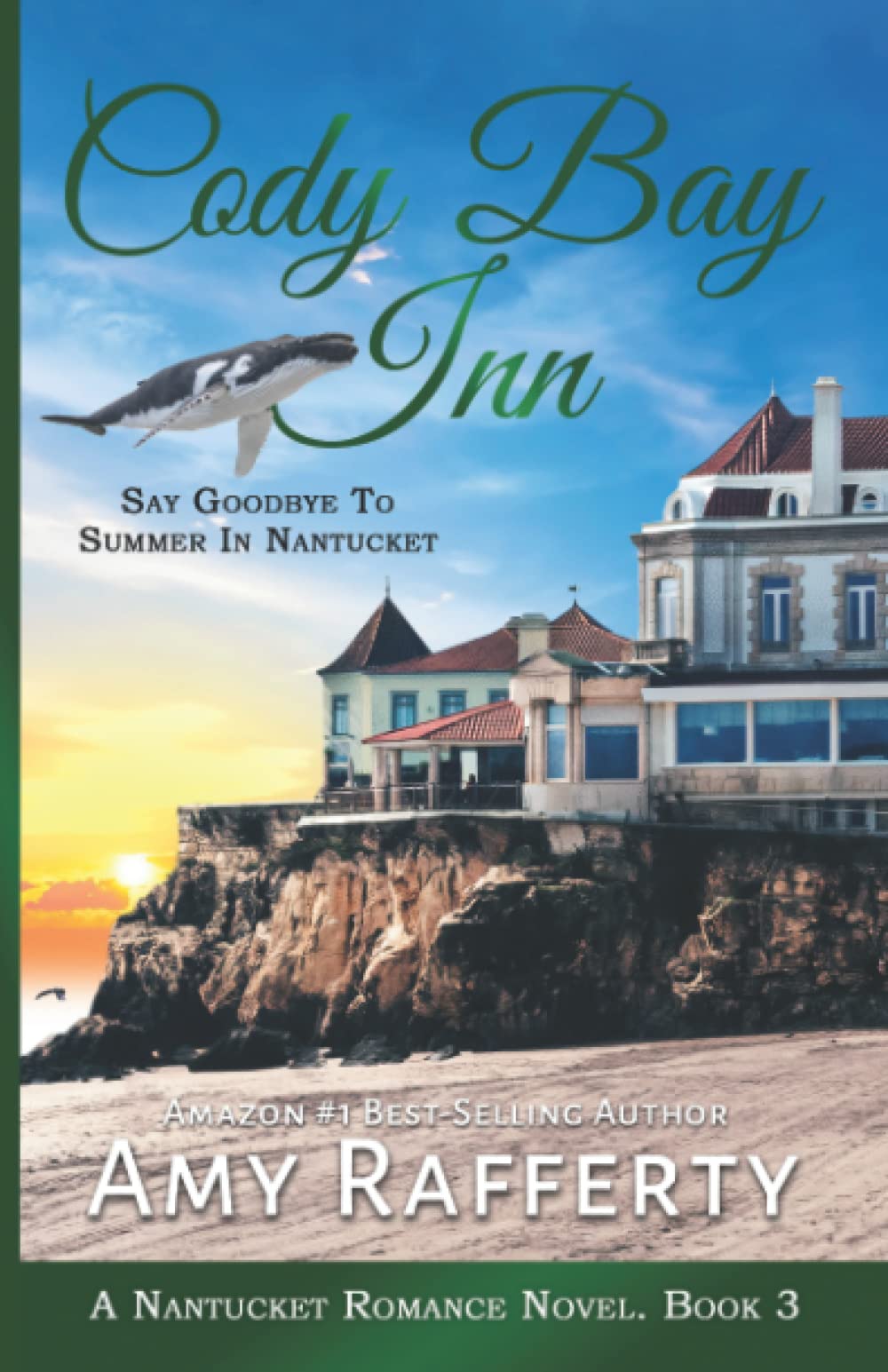 Cody Bay Inn: Say Goodbye To Summer In Nantucket: A Nantucket Romance Novel. Book 3