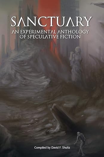Sanctuary: An Experimental Anthology of Speculative Fiction