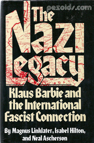 The Nazi Legacy: Klaus Barbie and the International Fascist Connection