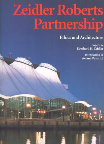 Zeidler Roberts Partnership: Ethics and Architecture