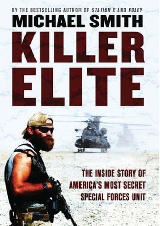 Killer Elite: The Inside Story Of America's Most Secret Special Forces Unit