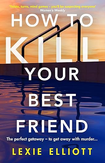 How to Kill Your Best Friend