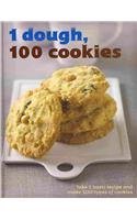 1 Dough, 100 Cookies: Take 1 Basic Recipe and Make 100 Kinds of Cookies