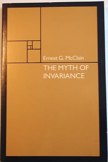 The Myth of Invariance: The Origin of the Gods, Mathematics and Music from the Rg Veda to Plato