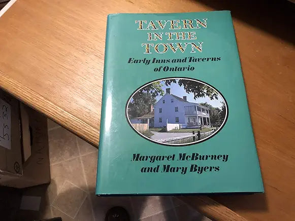 Tavern in the Town: Early Inns and Taverns of Ontario