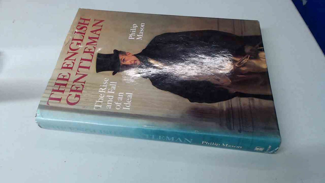 The English Gentleman: The Rise and Fall of an Ideal
