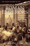 The Secret History Of The Roman Emperors
