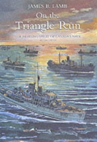 On the Triangle Run: The Fighting Spirit of Canada's Navy