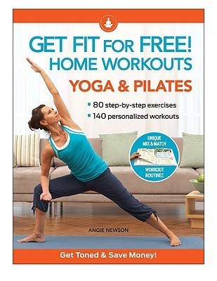 Get Fit for Free!: Home Workouts, Yoga and Pilates