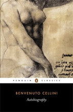Load image into Gallery viewer, The Autobiography of Benvenuto Cellini
