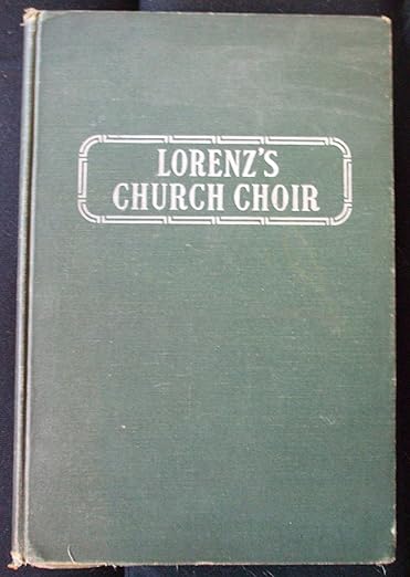 Lorenz's Church Choir A Collection of Popular Anthems (Hymnal)