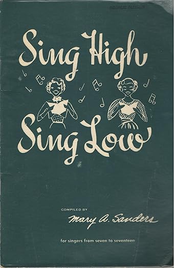 SING HIGH SING LOW : for singers from seven to seventeen