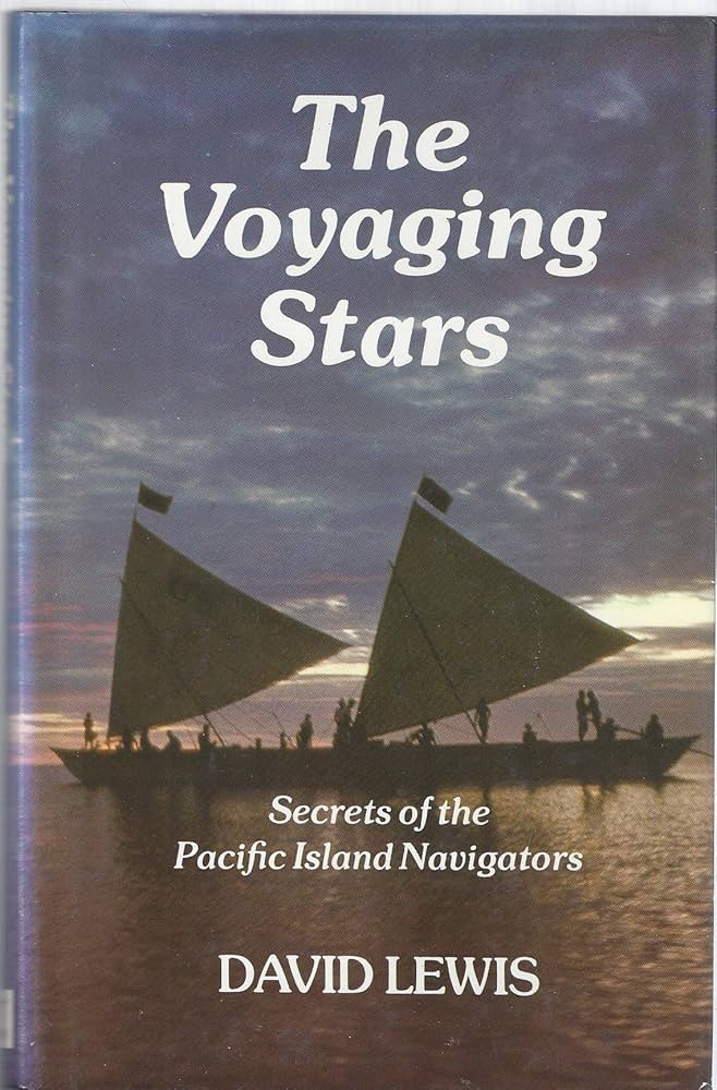 The Voyaging Stars: Secrets of the Pacific Island Navigators
