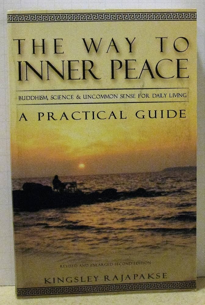 The Way to Inner Peace : Buddhism for Daily Living: A Practical Guide