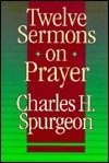 Twelve Sermons on Prayer
