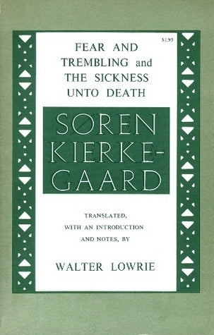 Fear and Trembling and The Sickness Unto Death