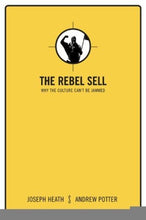 Load image into Gallery viewer, THE REBEL SELL: Why the Culture Can&#39;t Be Jammed
