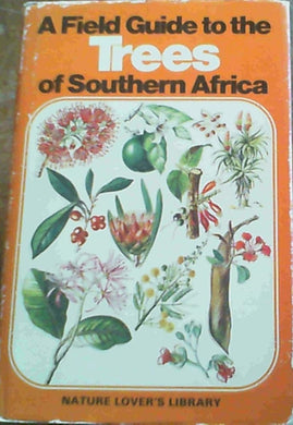 A field guide to the trees of Southern Africa cover image