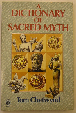 A DICTIONARY OF SACRED MYTH: The Language of Your Soul cover image