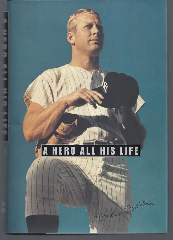 A Hero All His Life: Merlyn, Mickey Jr., David, and Dan Mantle : A Memoir by the Mantle Family cover image