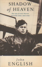 Load image into Gallery viewer, The Life of Lester Pearson, Vol. 1: Shadow of Heaven, 1897-1948 cover image
