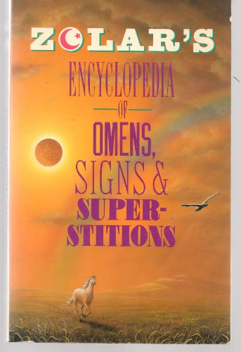 Zolar's Encyclopedia of Omens, Signs and Superstitions