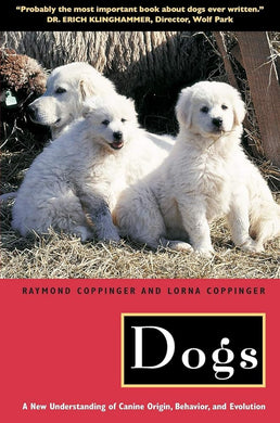 Dogs: A New Understanding of Canine Origin, Behavior and Evolution cover image