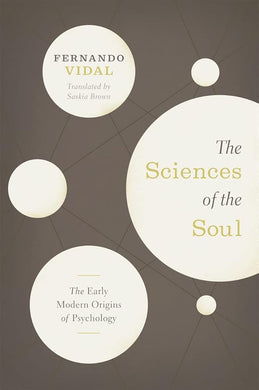 The Sciences of the Soul: The Early Modern Origins of Psychology cover image
