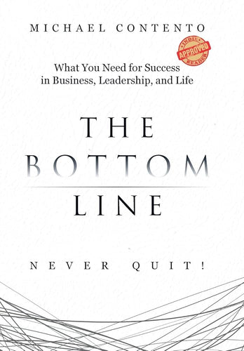 The Bottom Line: What You Need For Success In Business, Leadership And Life cover image