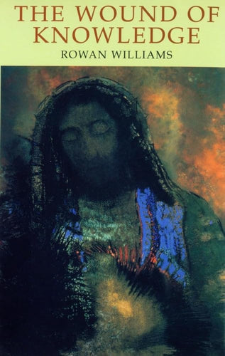 The Wound of Knowledge : Christian Spirituality from the New Testament to St.John of the Cross cover image