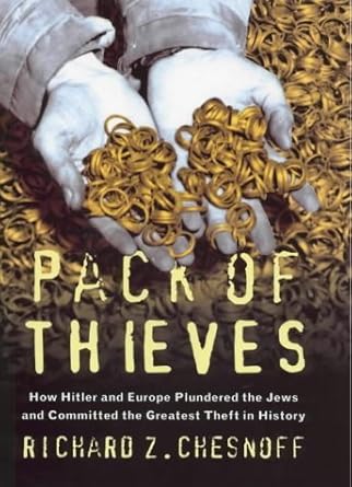 Pack of Thieves: How Hitler and Europe Plundered the Jews and Committed the Greatest Theft in History cover image